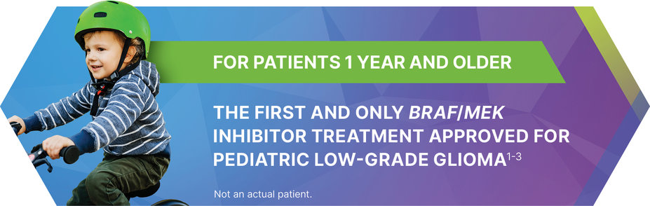 For patients 1 year and older: the first and only BRAF/MEK inhibitor treatment approved for pediatric low-grade glioma